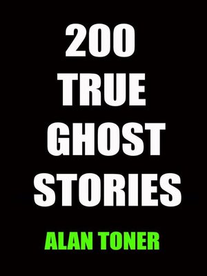 cover image of 200 True Ghost Stories